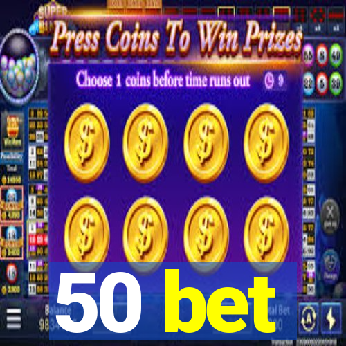 50 bet